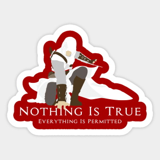 Nothing is True Sticker